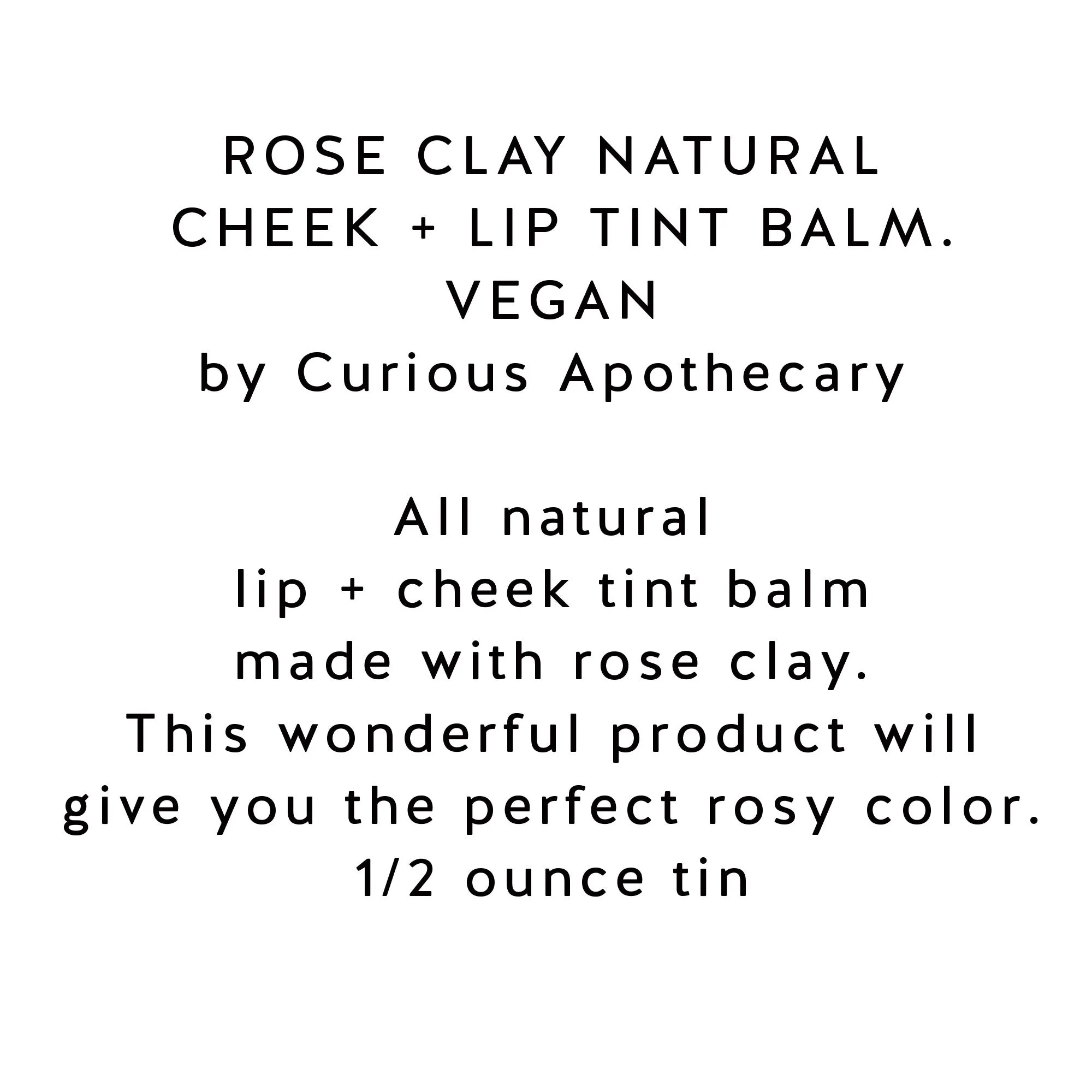 Rose Clay natural cheek and lip tint and rouge blush. Vegan. Curious Apothecary